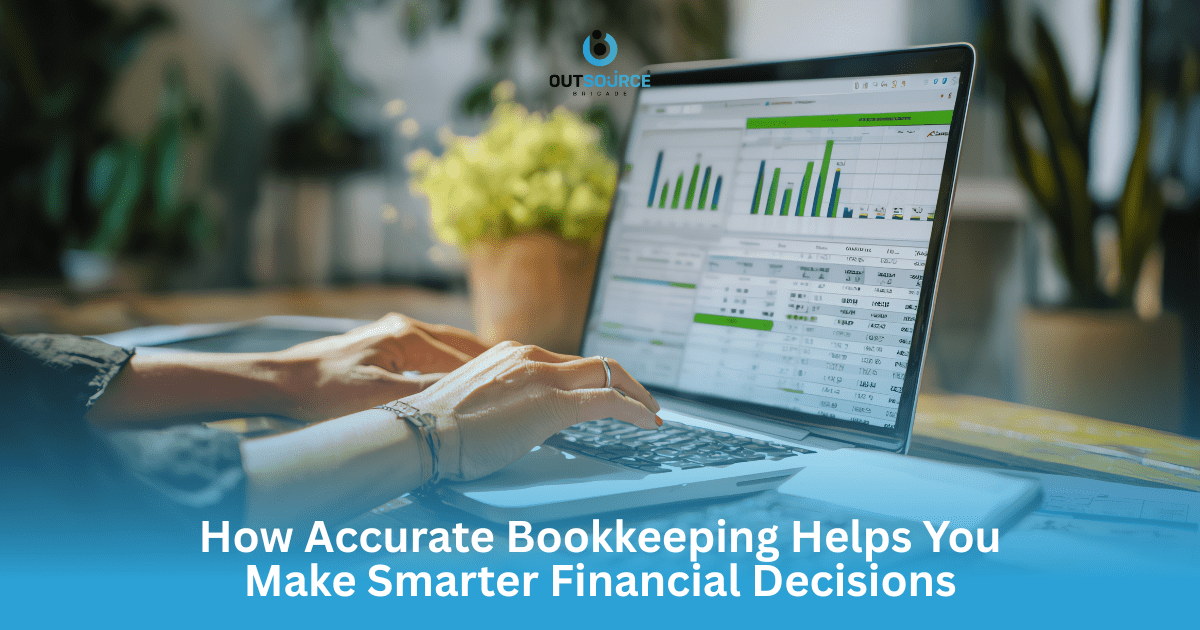 How Accurate Bookkeeping Helps You Make Smarter Financial Decisions
