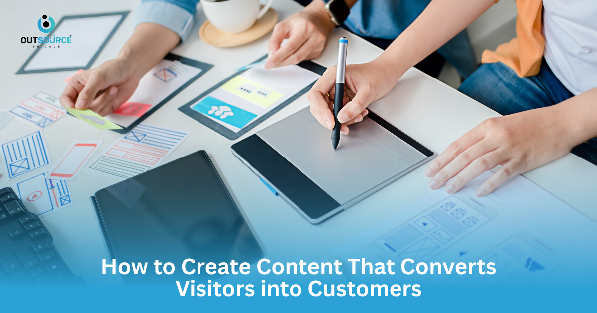 How to Create Content That Converts Visitors into Customers