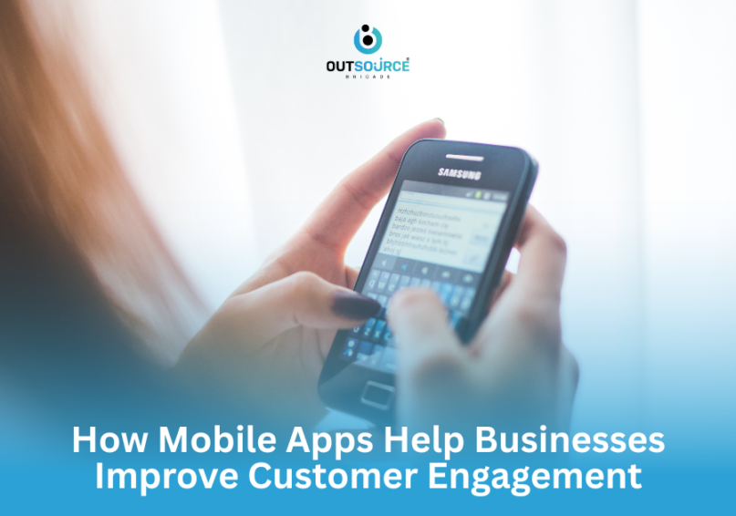 How Mobile Apps Help Businesses Improve Customer Engagement