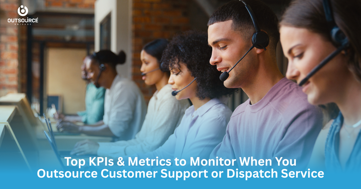 Top KPIs & Metrics to Monitor When You Outsource Customer Support or Dispatch Service