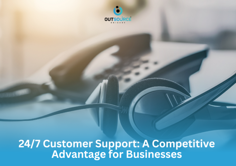 24/7 Customer Support: A Competitive Advantage for Businesses